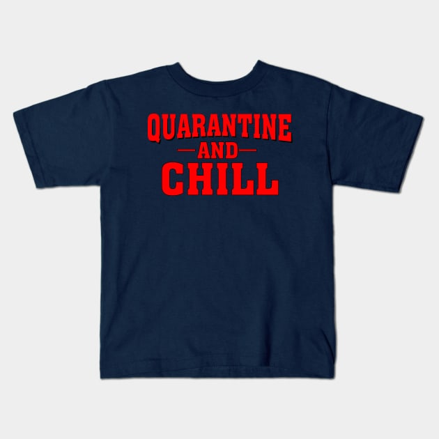 Quarantine and Chill Kids T-Shirt by Indiecate